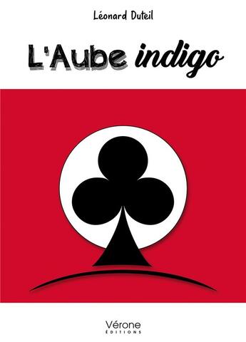 Couverture du livre « L'Aube indigo » de Leonard Duteil aux éditions Verone