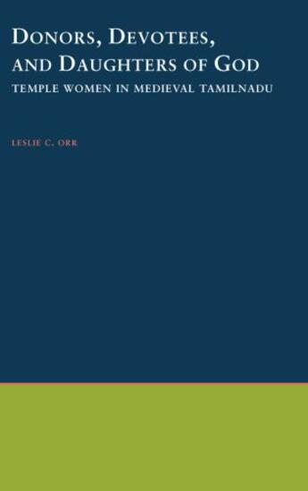 Couverture du livre « Donors, Devotees, and Daughters of God: Temple Women in Medieval Tamil » de Orr Leslie C aux éditions Oxford University Press Usa