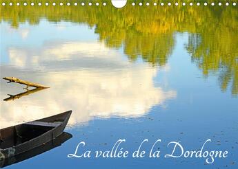 Couverture du livre « La vallée de la Dordogne (Calendrier mural 2020 DIN A4 horizontal) ; Sites de la vallée de la Dordogne (Calendrier mensuel, 14 Pages ) » de Patrice Thebault aux éditions Calvendo