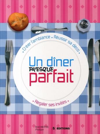 Couverture du livre « Un dîner presque parfait » de  aux éditions Hachette Pratique