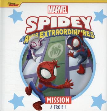 Couverture du livre « Marvel Spidey et ses amis extraordinaires : mission à trois ! » de Marvel aux éditions Disney Hachette