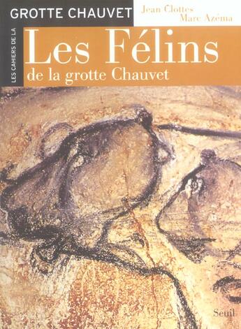 Couverture du livre « Felins De La Grotte Chauvet (Les) » de Azema/Clottes aux éditions Seuil