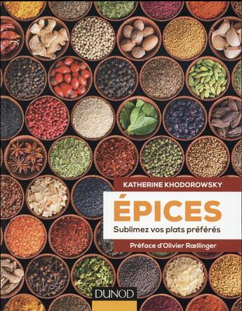 Couverture du livre « Epices - sublimez vos plats preferes » de Khodorowsky K. aux éditions Dunod