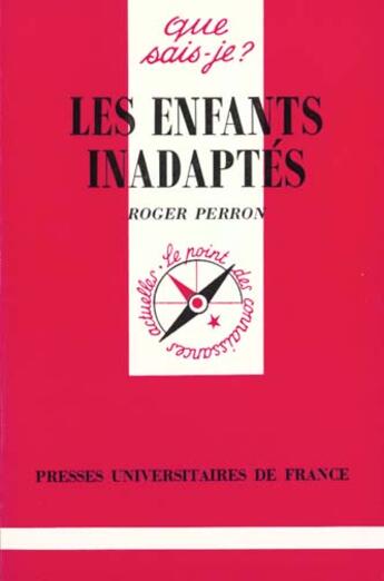 Couverture du livre « Les enfants inadaptés » de Roger Perron aux éditions Que Sais-je ?