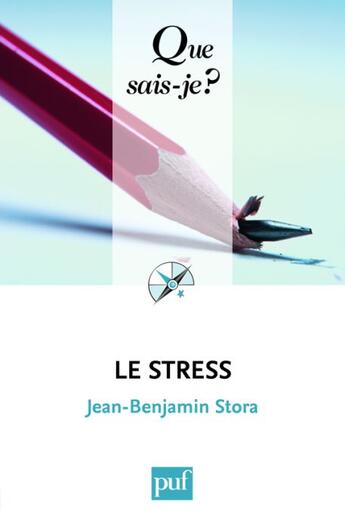 Couverture du livre « Le stress (8e édition) » de Jean Benjamin Stora aux éditions Que Sais-je ?