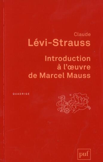 Couverture du livre « Introduction à l'oeuvre de Marcel Mauss » de Claude Levi-Strauss aux éditions Puf