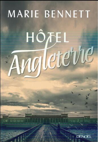 Couverture du livre « Hôtel Angleterre » de Marie Bennett aux éditions Denoel