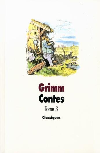 Couverture du livre « Contes t.3 » de Jacob Grimm et Wilhelm Grimm aux éditions Ecole Des Loisirs