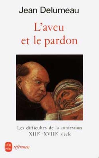 Couverture du livre « L'aveu et le pardon » de Delumeau-J aux éditions Le Livre De Poche