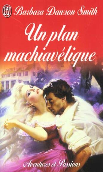 Couverture du livre « Plan machiavelique (un) » de Barbara Dawson Smith aux éditions J'ai Lu