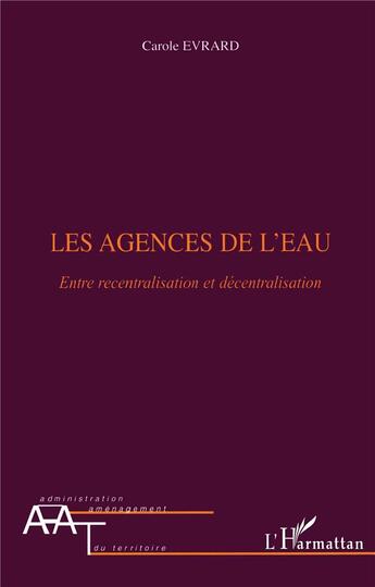 Couverture du livre « Les agences de l'eau » de Carole Evrard aux éditions L'harmattan