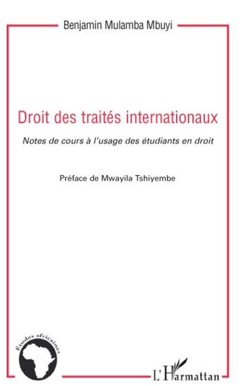 Couverture du livre « Droit des traités internationaux ; notes de cours à l'usage des étudiants en droit » de Benjamin Mulamba Mbuyi aux éditions L'harmattan