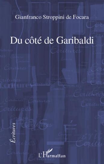 Couverture du livre « Du côté de Garibaldi » de Gianfranco Stroppini De Frocara aux éditions L'harmattan