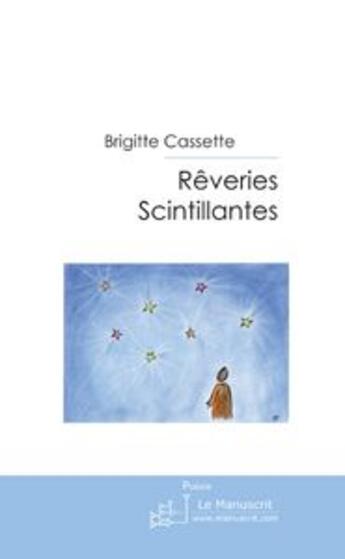 Couverture du livre « Rêveries scintillantes » de Cassette-B aux éditions Le Manuscrit