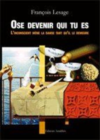 Couverture du livre « Ose devenir qui tu es » de Lesage aux éditions Amalthee