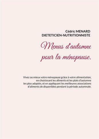 Couverture du livre « Menus d'automne pour la ménopause. » de Cedric Menard aux éditions Books On Demand