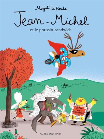 Couverture du livre « Jean-Michel et le poussin-sandwich » de Magali Le Huche aux éditions Actes Sud Junior