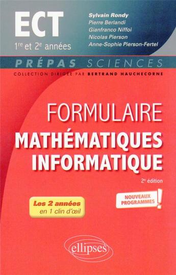 Couverture du livre « Formulaire mathématiques - informatique : ECT 1re et 2e années ; programme 2022 » de Sylvain Rondy et Pierre Berlandi aux éditions Ellipses