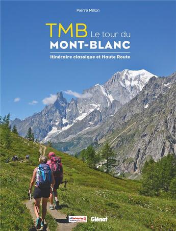 Couverture du livre « TMB le tour du Mont-Blanc ; itinéraire classique et haute route » de Pierre Millon aux éditions Glenat