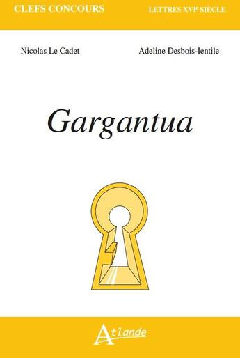 Couverture du livre « Gargantua » de Le Cadet Nicolas/Des aux éditions Atlande Editions