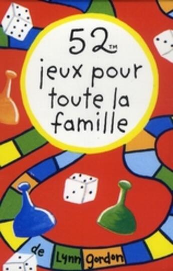 Couverture du livre « 52 jeux pour toute la famille » de Lynn Gordon aux éditions Editions 365