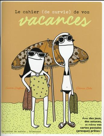 Couverture du livre « Le cahier (de survie) de vos vacances » de Corinne Dreyfuss et Eleonore Zuber aux éditions Frimousse