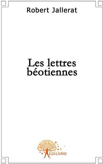 Couverture du livre « Les lettres béotiennes » de Robert aux éditions Edilivre