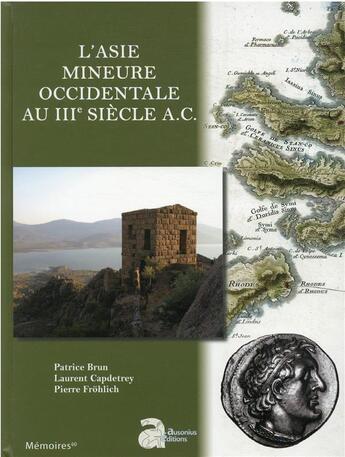 Couverture du livre « L'Asie mineure occidentale au IIIe siècle » de Pierre Frohlich et Patrice Brun et Laurent Capdetrey aux éditions Ausonius