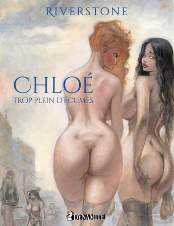 Couverture du livre « Chloé ; trop plein d'écumes » de Riverstone aux éditions Dynamite