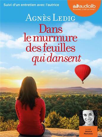 Couverture du livre « Dans le murmure des feuilles qui dansent - livre audio 1 cd mp3 - suivi d'un entretien avec l'autric » de Agnes Ledig aux éditions Audiolib