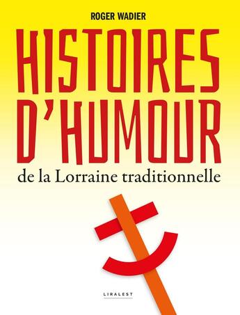 Couverture du livre « Histoires d'humour de la Lorraine traditionnelle » de Roger Wadier aux éditions Le Pythagore