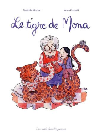 Couverture du livre « Le tigre de Mona » de Gwenola Morizur et Anna Conzatti aux éditions Des Ronds Dans L'o