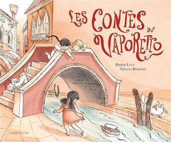 Couverture du livre « Les contes du Vaporetto » de Didier Lévy et Tiziana Romanin aux éditions Sarbacane