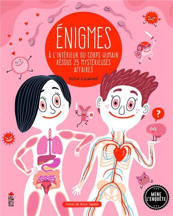 Couverture du livre « Enigmes a l'interieur du corps humain. resous 25 mysterieuses affaires » de Victor Escandell aux éditions Saltimbanque