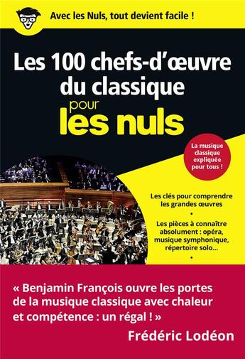 Couverture du livre « Les 100 chefs-d'oeuvre du classique pour les nuls » de Benjamin Francois aux éditions First