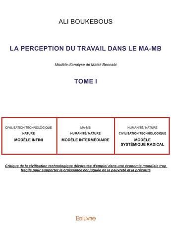 Couverture du livre « La Perception du travail dans le MA-MB t.1 » de Boukebous Ali aux éditions Edilivre