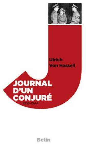 Couverture du livre « Journal d'un conjure (1938-1944) ; l'insurrection de la conscience » de Von Hassel Ulrich aux éditions Belin