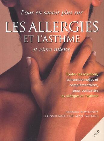 Couverture du livre « Les Allergies Et L'Asthme Pour En Savoir Plus Et Vivre Mieux » de Barbara Rowlands aux éditions Sand