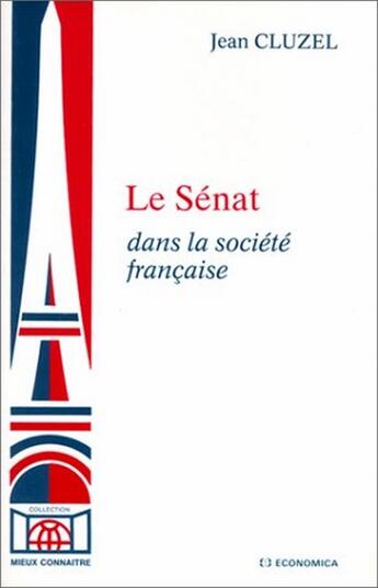 Couverture du livre « Le Senat Dans La Societe Francaise » de Jean Cluzel aux éditions Economica