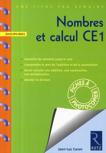 Couverture du livre « Nombres et calcul ; CE1 ; fiches à photocopier » de Caron/Chenot aux éditions Retz