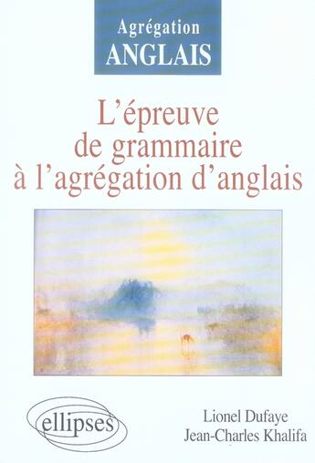 Couverture du livre « L'épreuve de grammaire à l'agrégation d'anglais » de Khalifa Dufaye aux éditions Ellipses