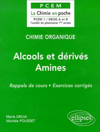 Couverture du livre « Chimie organique - 4 - alcools et derives - amines » de Gruia/Polisset aux éditions Ellipses