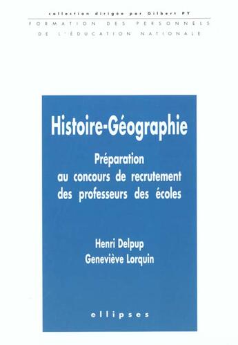 Couverture du livre « Histoire-geographie - preparation au concours de recrutement des professeurs des ecoles » de Delpup/Lorquin aux éditions Ellipses