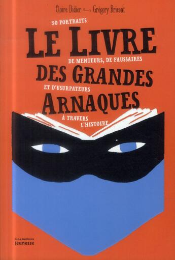 Couverture du livre « Le livre des grandes arnaques » de Bricout Didier aux éditions La Martiniere Jeunesse