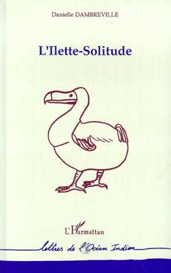 Couverture du livre « L'Ilette-solitude » de Danielle Dambreville aux éditions L'harmattan