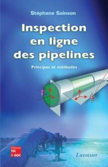 Couverture du livre « Inspection en ligne des pipelines : principes et méthodes : principes et méthodes » de Stephane Sainson aux éditions Tec Et Doc