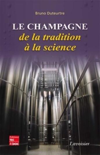 Couverture du livre « Le champagne de la tradition à la science » de Bruno Duteurtre aux éditions Tec Et Doc