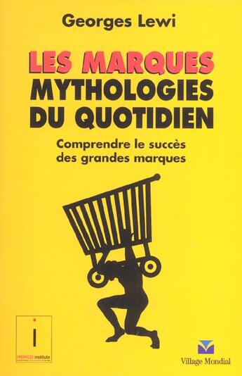 Couverture du livre « Marques, mythologies du quotidien (les) » de Georges Lewi aux éditions Pearson