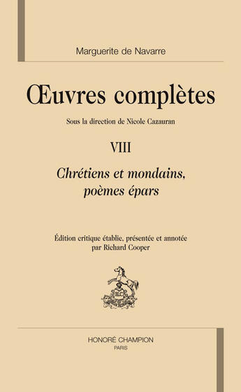 Couverture du livre « Oeuvres complètes t.8 ; chrétiens et mondains, poèmes épars » de Marguerite De Navarre aux éditions Honore Champion