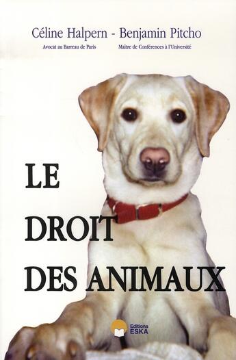 Couverture du livre « Le droit des animaux » de Benjamin Pitcho et Celine Halpern aux éditions Eska